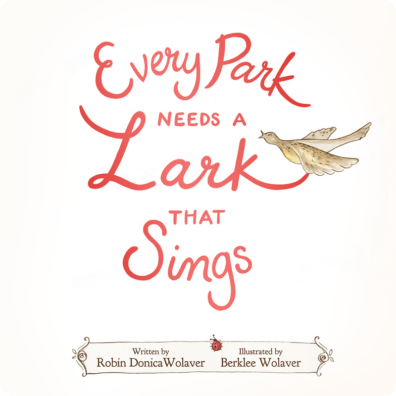 Every Park Needs A Lark That Sings (Hardcover Book)